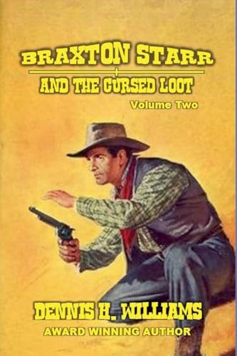 Braxton Starr and the Cursed Loot Braxton Starr and the Cursed Loot von Outlaws Publishing LLC