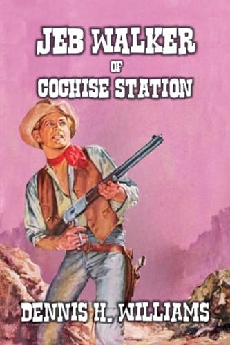 Jeb Walker of Cochise Station Jeb Walker of Cochise Station von Outlaws Publishing LLC