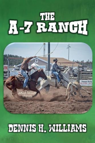 The A-7 Ranch The A-7 Ranch von Outlaws Publishing LLC