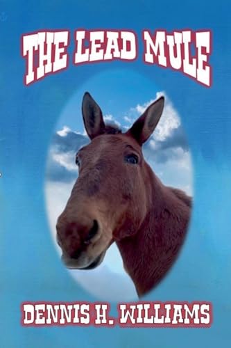 The Lead Mule The Lead Mule von Outlaws Publishing LLC