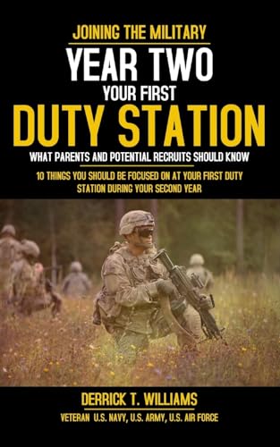 Your First Duty Station Year Two: 10 Things You Should Be Focused On At Your First Duty Station Year Two von Blurb