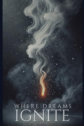 Where Dreams Ignite (The Elusive Series) von Independently published
