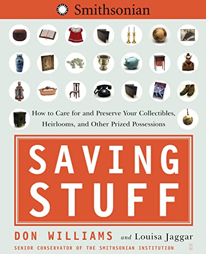 Saving Stuff: How to Care for and Preserve Your Collectibles, Heirlooms, and Other Prized Possessions von Touchstone