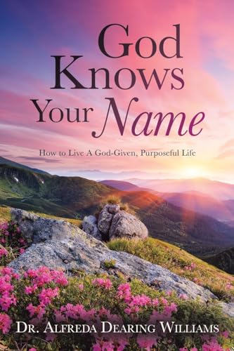 God Knows Your Name: How to Live A God-Given, Purposeful Life von Westbow Press