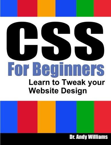 CSS for Beginners: Learn to Tweak Your Website Design (Webmaster Series)