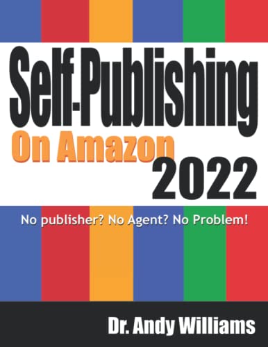 Self-Publishing on Amazon 2022: No Publisher? No Agent? No Problem! (Webmaster Series) von Independently published