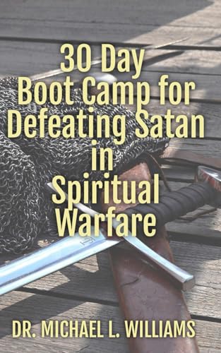 30 Day Boot Camp for Defeating Satan in Spiritual Warfare von Christianity Every Day