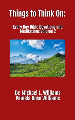 Things to Think On: Every Day Bible Devotions and Meditations - Volume 2 von Christianity Every Day