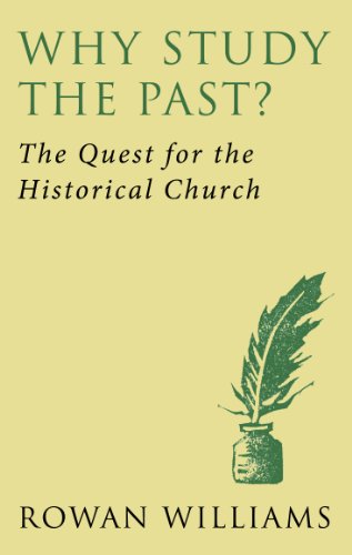 Why Study the Past? (new edition): The Quest for the Historical Church