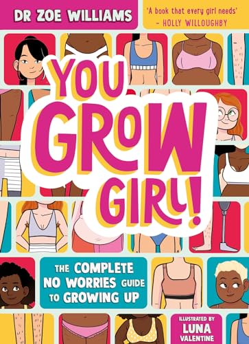 You Grow Girl!: The Complete No Worries Guide to Growing Up von Wren & Rook