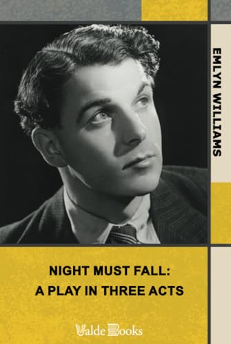 Night Must Fall: a Play in Three Acts von ValdeBooks