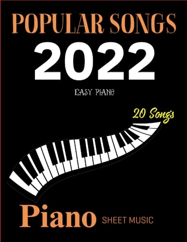 Piano Sheet Music Popular Songs 2022: 20 Songs for Easy Piano