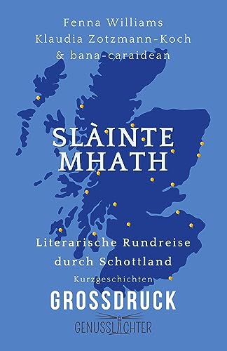 Slàinte Mhath.Bd.1: Literarische Rundreise durch Schottland