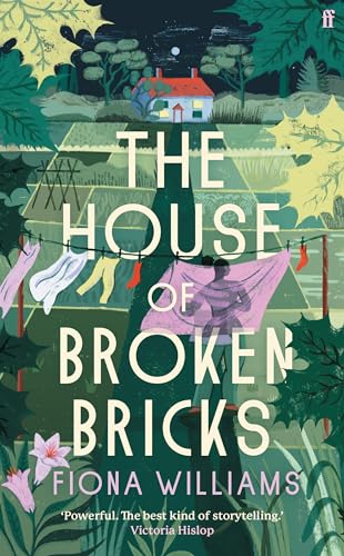 The House of Broken Bricks: 'Shocking and powerful . . . This is the best kind of story telling.' Victoria Hislop von Faber & Faber