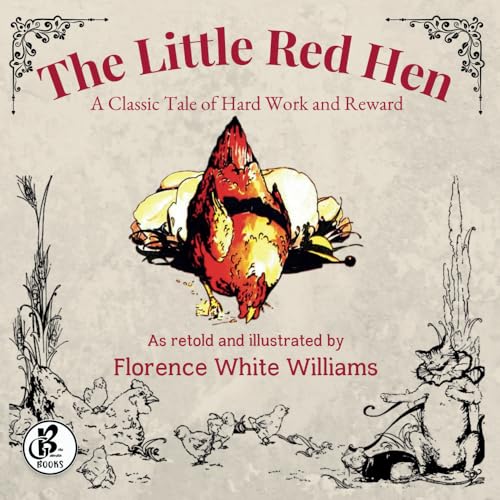 The Little Red Hen: A Classic Tale of Hard Work and Reward von Bella Galbraith