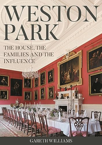 Weston Park: The House, the Families and the Influence von The Boydell Press