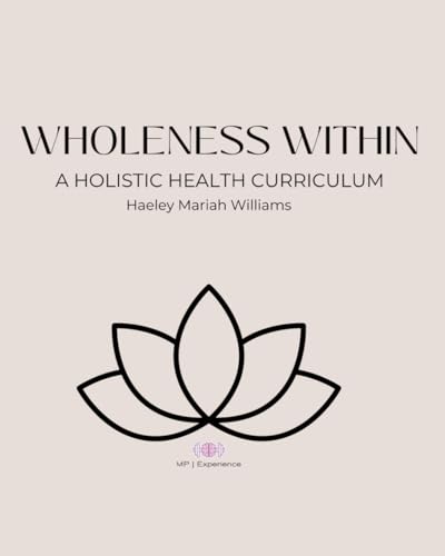 Wholeness Within: A Holistic Health Curriculum