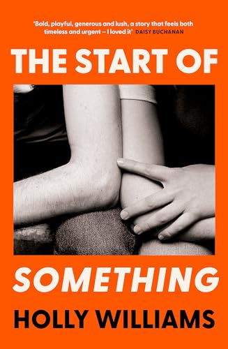 The Start of Something: The sharp, compulsive and thought-provoking book club read for 2024