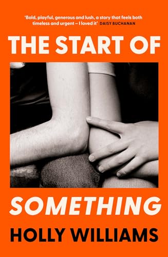 The Start of Something: The sharp, compulsive and thought-provoking book club read for 2024