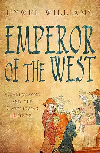 Emperor of the West: Charlemagne and the Carolingian Empire von Quercus Publishing
