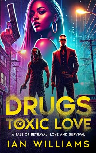 Drugs of Toxic Love: A Tale of Betrayal, Love and Survival von HCP Book Publishing