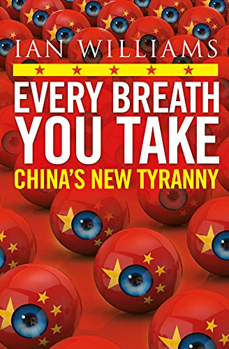 Every Breath You Take: Featured in the Times and Sunday Times: China’s New Tyranny von Birlinn Ltd