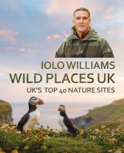 Wild Places Uk: The Top 40 Nature Sites