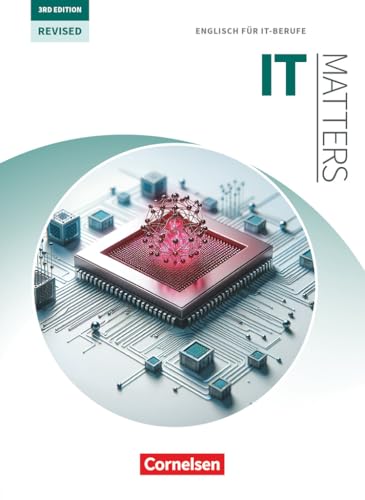 Matters Technik - Englisch für technische Ausbildungsberufe - IT Matters 3rd Edition – Revised - B1-C1: Englisch für IT-Berufe - Schulbuch (Matters Technik, IT Matters 3rd Edition – Revised, B1-C1) von Cornelsen Verlag