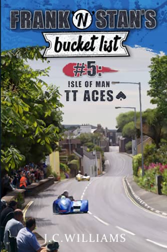 Frank 'n' Stan's Bucket List #5 - Isle of Man TT Aces von Independently published