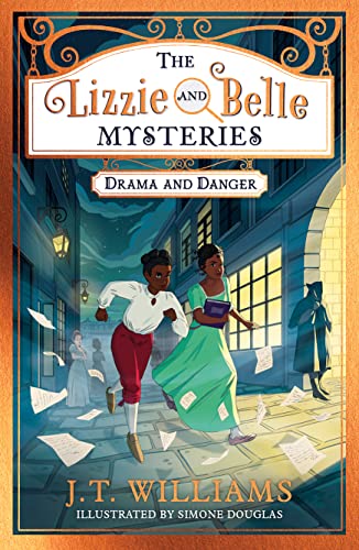 The Lizzie and Belle Mysteries: Drama and Danger: New for 2022, a mystery-filled detective story for children, perfect for fans of Robin Stevens! von Farshore