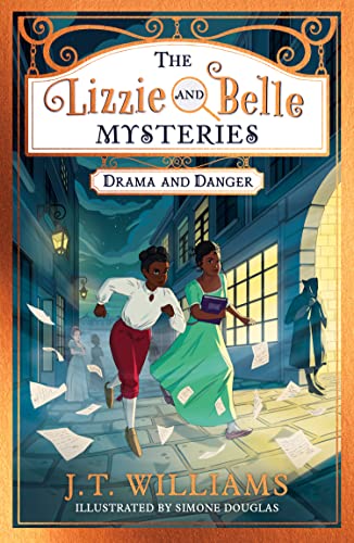 The Lizzie and Belle Mysteries: Drama and Danger: Super exciting mystery-filled detective story for children, perfect for fans of Robin Stevens! von Farshore