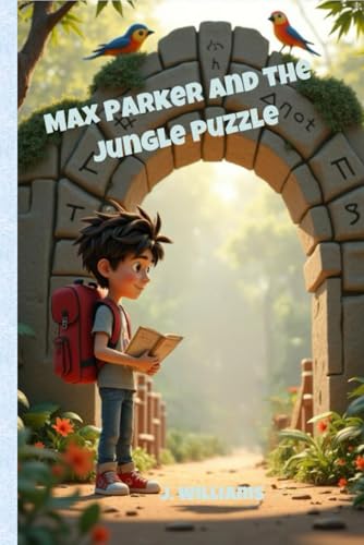 Max Parker and the Jungle Puzzle (Max Parker and His Magic Backpack) von Independently published