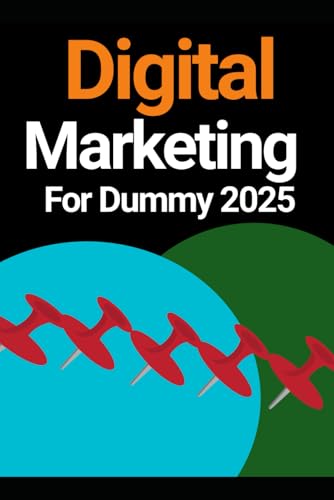 Digital Marketing For Dummy 2025 Digital Marketing For Dummy 2025 von Independently published