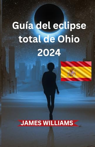 Guía del eclipse total de Ohio 2024 von Independently published