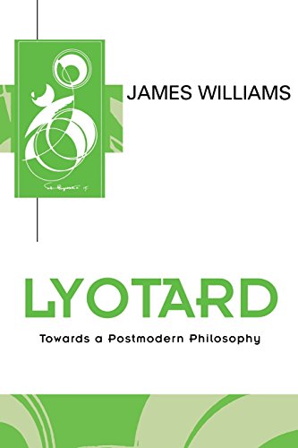 Lyotard: Towards a Postmodern Philosophy (Key Contemporary Thinkers)
