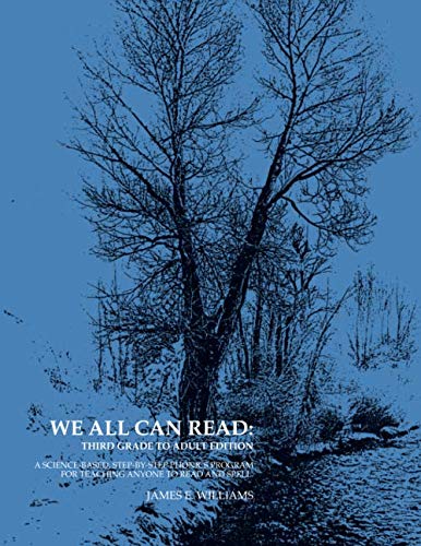 We All Can Read: Third Grade to Adult Phonics Program for Teaching Anyone to Read and Spell We All Can Read: Third Grade to Adult Phonics Program for Teaching Anyone to Read and Spell