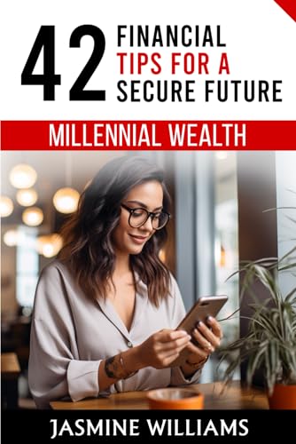 Millennial Wealth: 42 Financial Tips for a Secure Future von Independently published