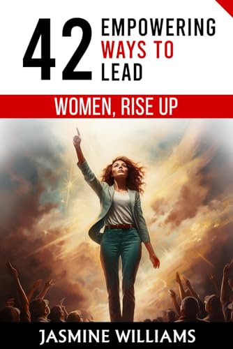 Women, Rise Up: 42 Empowering Ways to Lead von Independently published