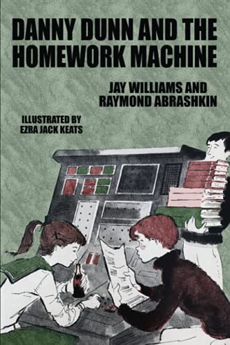 Danny Dunn and the Homework Machine: Danny Dunn #3 Danny Dunn and the Homework Machine: Danny Dunn #3 von Wildside Press