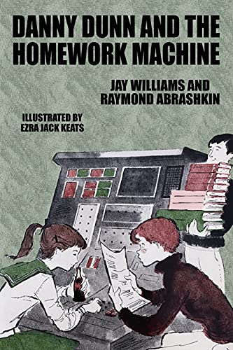 Danny Dunn and the Homework Machine: Danny Dunn #3