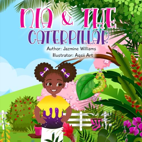Nia & The Caterpillar: A Journey of Transformation, Friendship, and Growing Up von Independently published