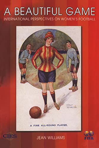 A Beautiful Game: International Perspectives On Women's Football von Bloomsbury