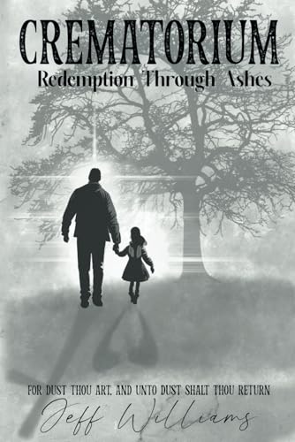 Crematorium: Redemption Through Ashes von Independently published