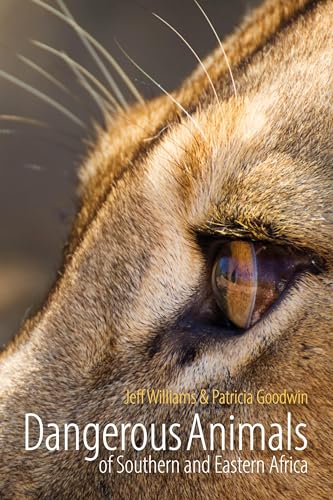 Dangerous Animals of Southern and Eastern Africa