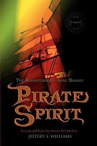 PIRATE SPIRIT: THE ADVENTURES OF ANNE BONNEY von iUniverse