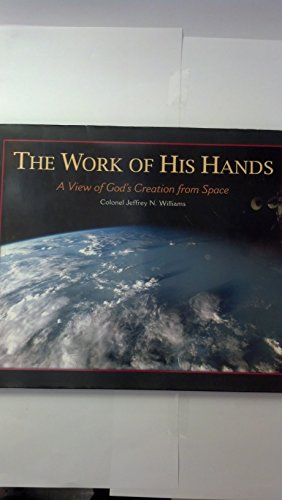 The Work of His Hands: A View of God's Creation from Space