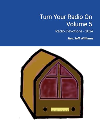 Turn Your Radio On - Vol. 5: Radio Devotions - 2024 von Lulu.com