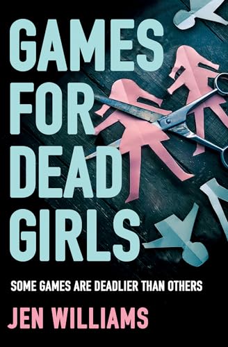 Games for Dead Girls: A gripping new supernatural crime thriller, from the author of DOG ROSE DIRT
