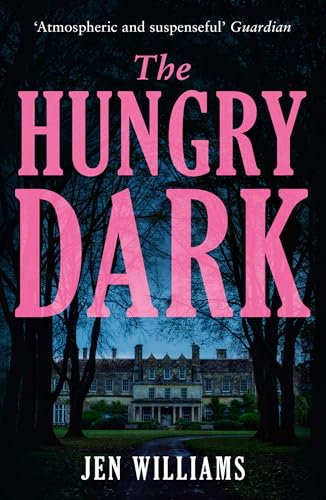 The Hungry Dark: Perfect for Halloween – The chilling new suspense thriller for fans of CJ Tudor, Alex North and Claire Douglas von HarperVoyager