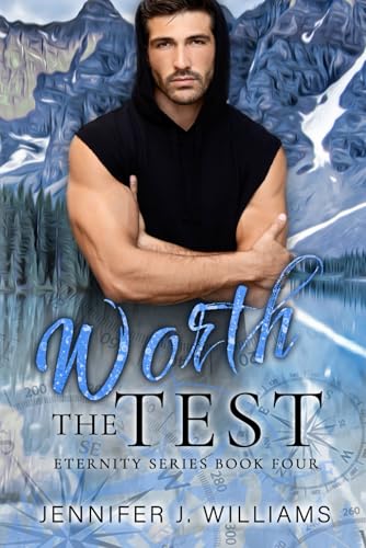 Worth the Test (Eternity Series, Band 4) von Independently published